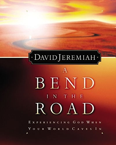 A Bend In The Road Finding God When Your World Caves In - Hardcover - GOOD