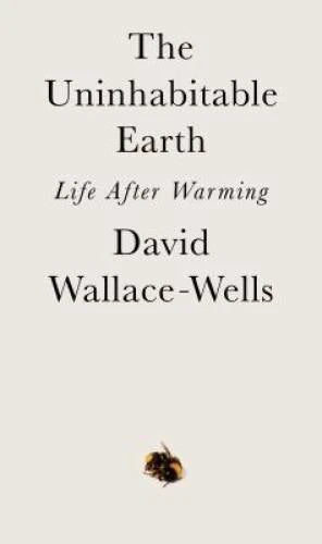 The Uninhabitable Earth: Life After Warming - Hardcover - GOOD - image 2