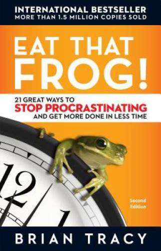 Eat That Frog!: 21 Great Ways to Stop Procrastinatin<wbr/>g and Get More D - VERY GOOD
