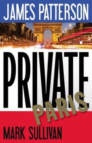 Private Paris - Hardcover By Patterson, James - GOOD