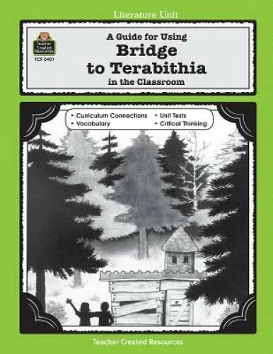 A Guide for Using Bridge to Terabithia in the Classroom (Literature - GOOD