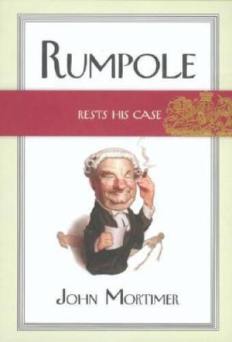 Rumpole Rests His Case - Hardcover By Mortimer, John - GOOD