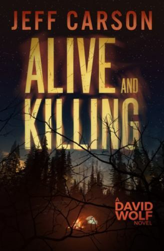 Alive and Killing (David Wolf) (Volume 3) - Paperback By Carson, Jeff - GOOD