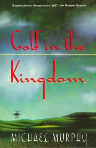 Golf in the Kingdom (An Esalen Book) - Paperback By Murphy, Michael - GOOD - image 2