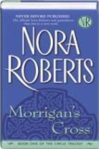 Morrigan's Cross (Circle Trilogy, Volume 1) - Hardcover By Nora Roberts - GOOD