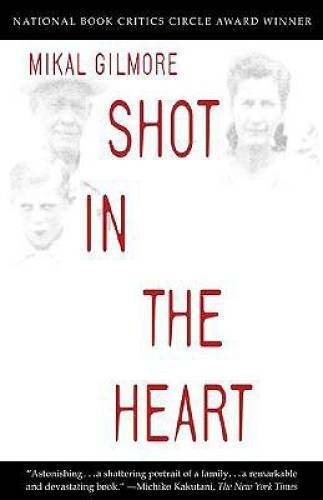 Shot in the Heart - Paperback By Gilmore, Mikal - GOOD