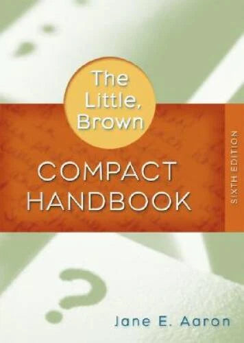 Little, Brown Compact Handbook, The (Book Alone) (6th Edition) (MyCompLab - GOOD