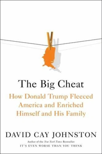 The Big Cheat: How Donald Trump Fleeced America and Enriched Himself - VERY GOOD - image 2