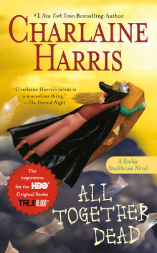 All Together Dead (Sookie Stackhouse/Tru<wbr/>e Blood) - Mass Market Paperback - GOOD