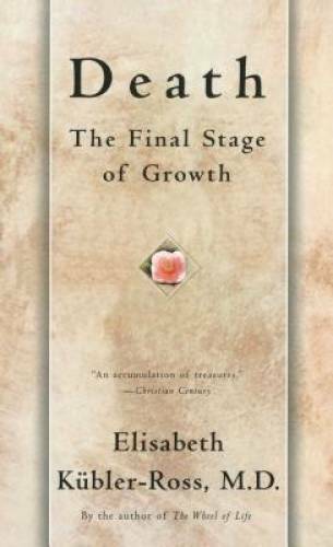 Death: The Final Stage of Growth - Paperback By Kubler-Ross, Elisabeth - GOOD