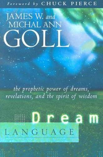 Dream Language: The Prophetic Power of Dreams, Revelations, and the Spiri - GOOD