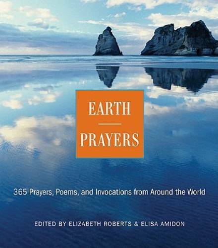Earth Prayers: 365 Prayers, Poems, and Invocations from Around the World - GOOD