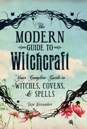 The Modern Guide To Witchcraft: Your Complete Guide to Witches, Cove - VERY GOOD