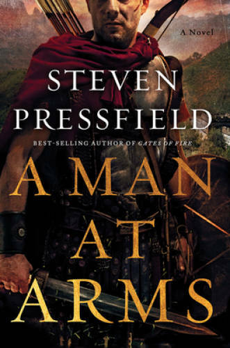 A Man at Arms: A Novel - Hardcover By Pressfield, Steven - GOOD