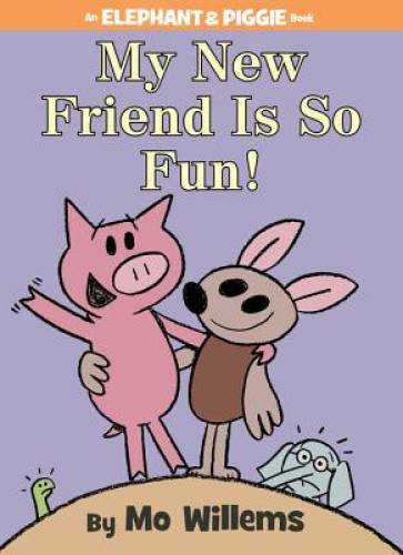 My New Friend Is So Fun! (An Elephant and Piggie Book) - Hardcover - GOOD