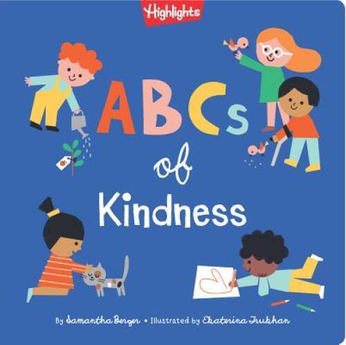 ABCs of Kindness: A Highlights(TM) Book about Kindness (Highlights B - VERY GOOD