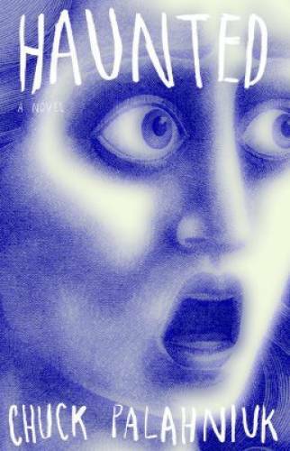 Haunted: A Novel - Paperback By Palahniuk, Chuck - VERY GOOD
