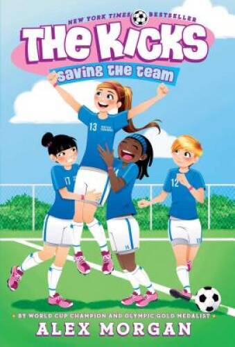 Saving the Team (The Kicks) - Hardcover By Morgan, Alex - GOOD