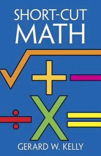 Short-Cut Math - Paperback By Kelly, Gerard W. - GOOD