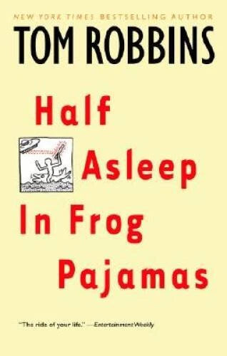 Half Asleep in Frog Pajamas - Paperback By Tom Robbins - GOOD - image 2