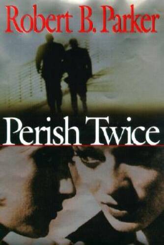 Perish Twice - Hardcover By Parker, Robert B. - GOOD
