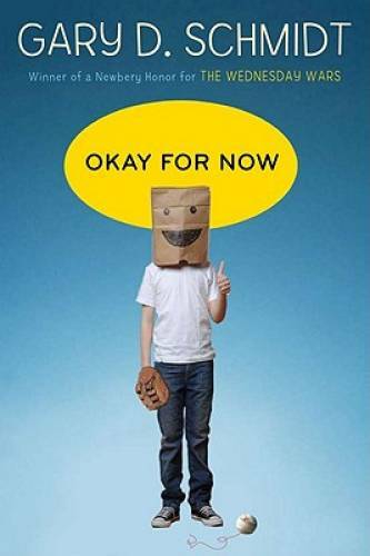 Okay for Now - Hardcover By Schmidt, Gary D. - GOOD