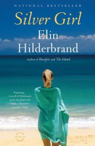 Silver Girl: A Novel - Paperback By Hilderbrand, Elin - GOOD