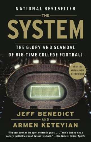 The System: The Glory and Scandal of Big-Time College Football - GOOD