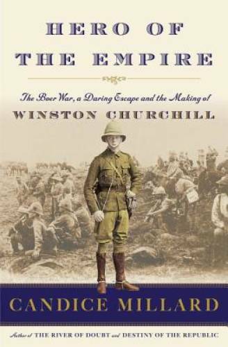 Hero of the Empire: The Boer War, a Daring Escape, and the Making of - VERY GOOD