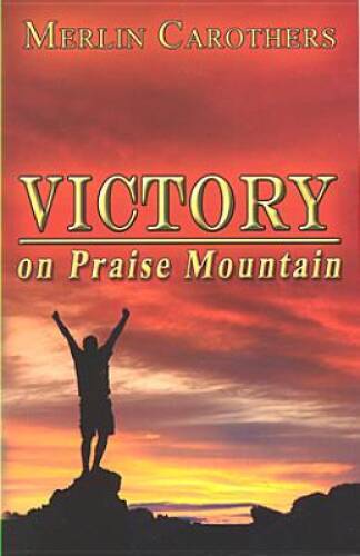 Victory on Praise Mountain - Paperback By Carothers, Merlin R - GOOD