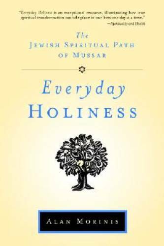 Everyday Holiness: The Jewish Spiritual Path of Mussar - Paperback - GOOD