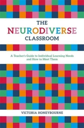 The Neurodiverse Classroom: A Teachers Guide to Individual Learning - VERY GOOD