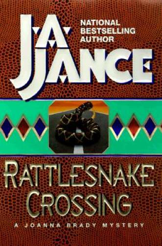 Rattlesnake Crossing - Hardcover By J. A. Jance - VERY GOOD