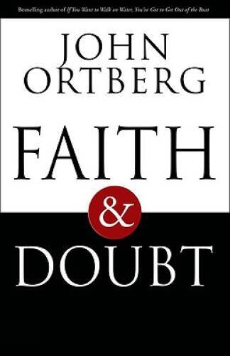 Faith and Doubt - Hardcover By Ortberg, John - GOOD