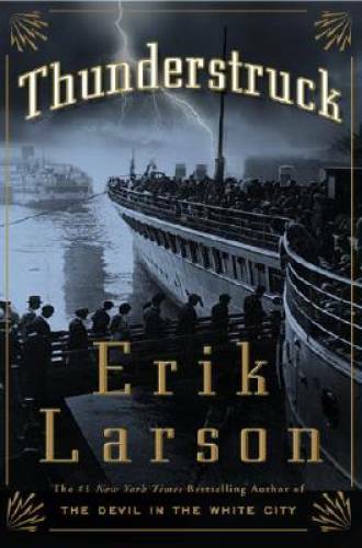 Thunderstruck - Hardcover By Larson, Erik - VERY GOOD