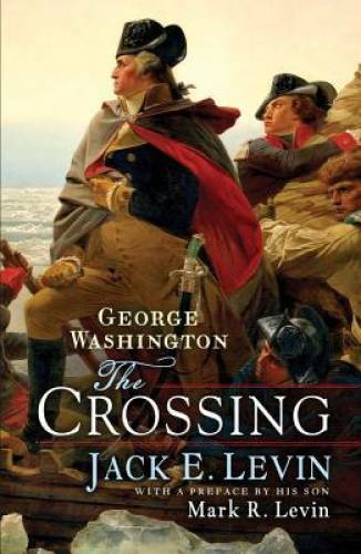 George Washington: The Crossing - Hardcover By Levin, Jack E. - GOOD