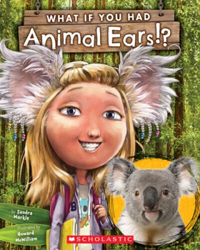 What If You Had Animal Ears? - Paperback By Markle, Sandra - VERY GOOD