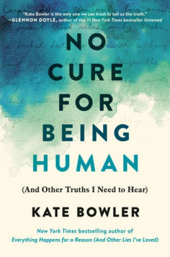 No Cure for Being Human: (And Other Truths I Need to Hear) - Hardcover - GOOD - image 2