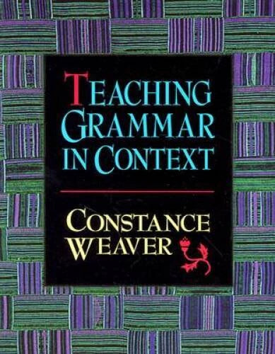 Teaching Grammar in Context - Paperback By Weaver, Constance - GOOD