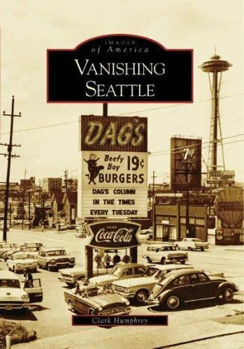 Vanishing Seattle (Images of America) - Paperback By Humphrey, Clark - GOOD - image 2