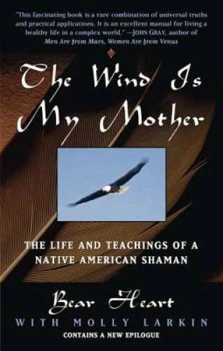 The Wind Is My Mother: The Life and Teachings of a Native American Shaman - GOOD - image 2
