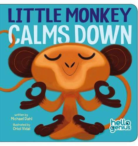 Little Monkey Calms Down (Hello Genius) - Board book By Dahl, Michael - GOOD