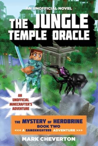 The Jungle Temple Oracle: The Mystery of Herobrine: Book Two: A Gameknigh - GOOD