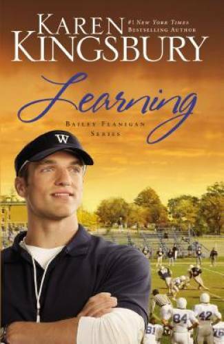 Learning (Bailey Flanigan Series) - Paperback By Kingsbury, Karen - VERY GOOD