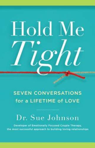 Hold Me Tight: Seven Conversations for a Lifetime of Love - VERY GOOD