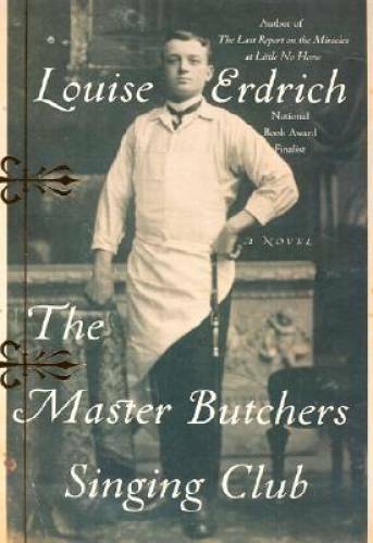 The Master Butchers Singing Club: A Novel (Erdrich, Louise) - Hardcover - GOOD