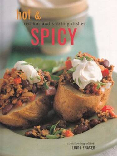 Hot & Spicy: Red Hot and Sizzling Dishes - Paperback By Fraser, Linda - GOOD