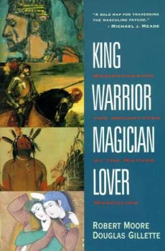 King, Warrior, Magician, Lover: Rediscovering the Archetypes of the Matur - GOOD - image 2