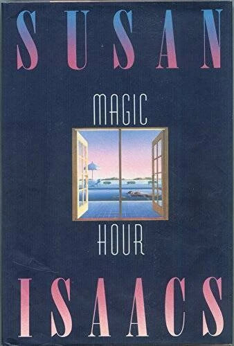 Magic Hour - Hardcover By Isaacs, Susan - VERY GOOD - image 2