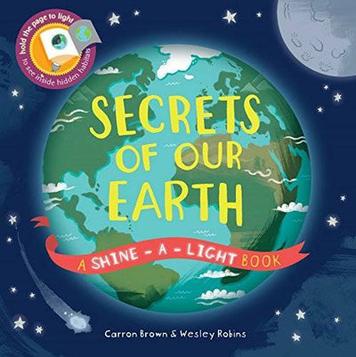 Secrets of Our Earth - Hardcover By Carron Brown; Wesley Robins - GOOD